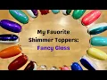 My Favorite Shimmer Toppers Fancy Gloss