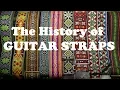 The Fascinating History of Guitar Straps - Collectors and Buyers Guide