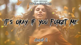 Download It's Okay If You Forget Me - Astrid S [PJD LocalChill ReMix] MP3