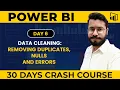 Day 6 - Data Cleaning in Power BI Remove Duplicates Null Values Errors using Power Query Editor