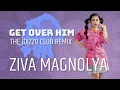 Ziva Magnolya  |  Get Over Him  |  JDizzo Club Remix