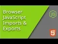 Importing and Export ES6 Modules in the Browser