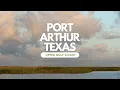 Welcome to Port Arthur Texas The Cajun Capital
