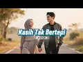 Download Lagu 4TCHAN - KASIH TAK BERTEPI