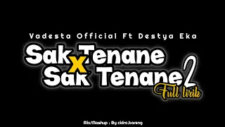 sak tenane x sak tenane 2 vadesta ft destya eka cidro bareng 