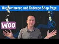 Tutorial for Beginners How to Edit the WooCommerce Shop Page with Kadence Theme In 2025