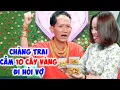 Download Lagu Chàng trai mang 10 cây vàng 1 tỷ đi tìm vợ CÒN HỦ VÀNG Ở NHÀ tặng em - Hẹn Hò Quyền Linh