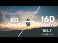 Download Lagu yung kai - blue [16D AUDIO | NOT 8D]🎧
