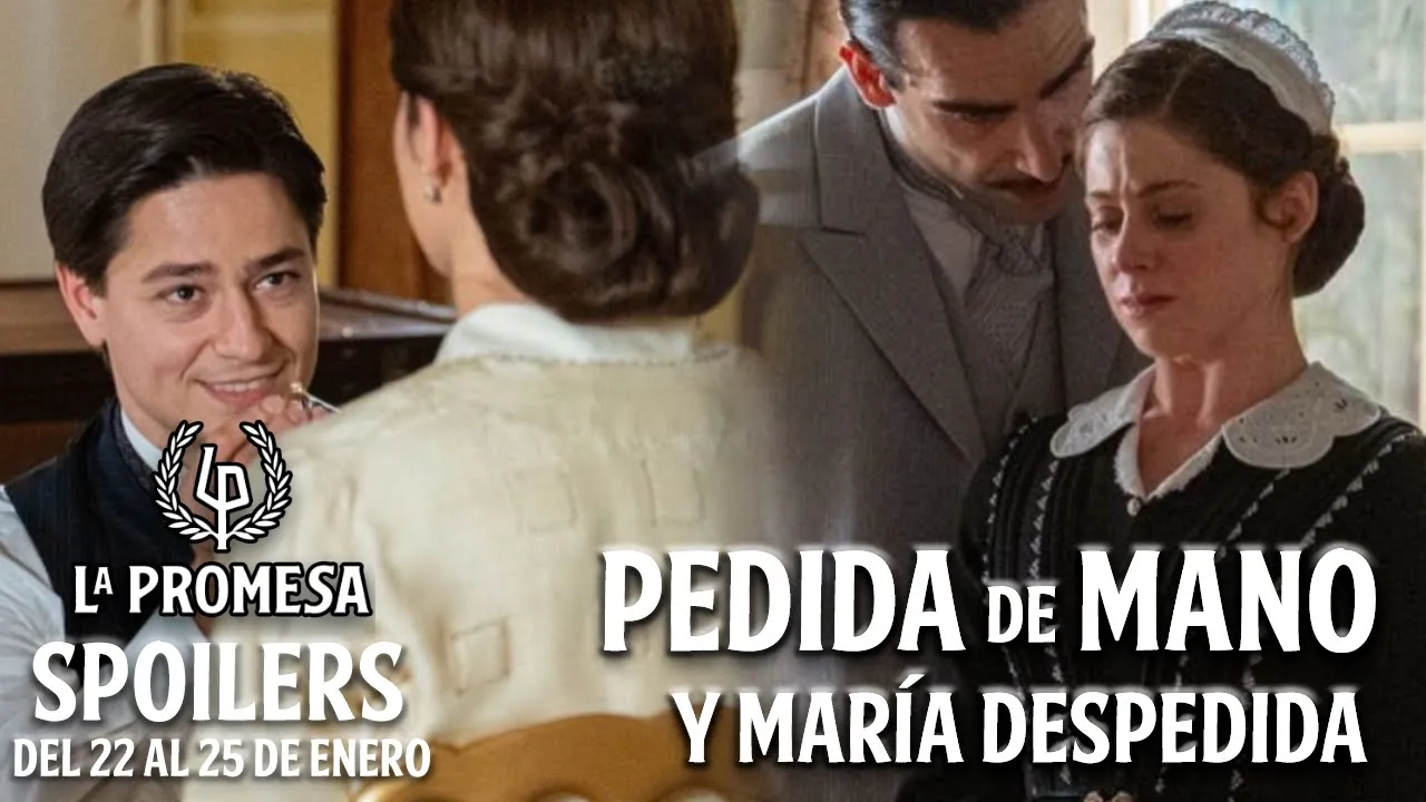 MARÍA DESPEDIDA Y PEDIDA DE MANO || #lapromesa #spoiler #serie