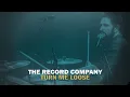 The Record Company - "Turn Me Loose"