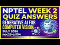 Generative AI for Computer Vision Week 2 Quiz Assignment Answers NPTEL July 2026 noc26-cs104