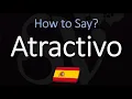 How to Say Sexy in Spanish How to Pronounce Atractivo