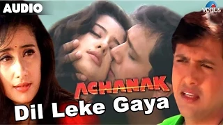 Achanak : Dil Leke Gaya Full Audio Song With Lyrics | Govinda, Manisha Koirala |