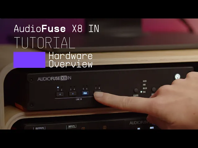 Tutorials | AudioFuse x8 IN - Overview