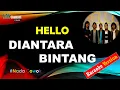 Download Lagu DIANTARA BINTANG - HELLO Karaoke Version