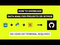 Beginner s Guide Use GitHub to Showcase Data Projects - No Code or Terminal Required