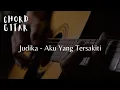 Download Lagu Chord Gitar Judika - Aku Yang Tersakiti