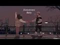 Download Lagu Vietsub | Downtown Baby - BLOO | Lyrics Video
