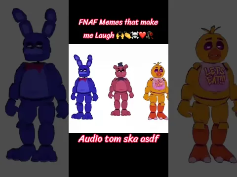 FNAF Memes That Make Me Laugh out loud 😂😆🙌🥀 #asdf  #fnaf