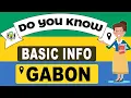 Download Lagu Do You Know Gabon Basic Information | World Countries Information #64- General Knowledge \u0026 Quizzes