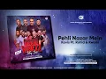 Download Lagu 𝟬𝟮. 𝗣𝗲𝗵𝗹𝗶 𝗡𝗮𝘇𝗮𝗿 𝗠𝗲𝗶𝗻 || 𝗞𝗮𝘃𝗶𝘀 𝗙𝘁. 𝗥𝗼𝗵𝗶𝗱 \u0026 𝗞𝘄𝗮𝗶𝗸𝗶