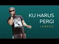 Download Lagu Ku Harus Pergi - Jamrud | Lirik Lagu