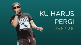 Download Ku Harus Pergi - Jamrud | Lirik Lagu MP3