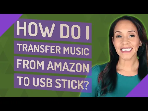 Download MP3 How do I transfer music from Amazon to USB stick?