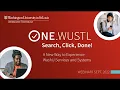 ONE WUSTL Webinar Search Click Done A New Way to Experience WashU Services and Systems