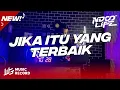 Download Lagu DJ JIKA ITU YANG TERBAIK JUNGLE DUTCH MENGKANE FULL BASS 2022 [NDOO LIFE]