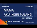 Lagu Mama Aku Ingin Pulang - Nike Ardilla | Karaoke Nada WANITA | Avimusik