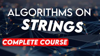 Algorithms on Strings Complete Course