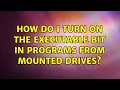 Ubuntu How do I turn on the executable bit in programs from mounted drives 2 Solutions