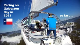Racing on Galveston Bay in 2021, so far…