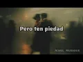 Daniel, me estás matando - Ten piedad (Letra)