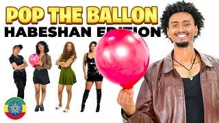 Pop the ballon Habesha edition part 1 Men s edition