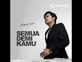Download Lagu Semua Demi Kamu