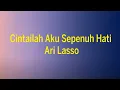 Download Lagu Ari Lasso - Cintailah Aku Sepenuh Hati - Jiwa Musik