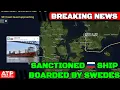 BREAKING: Swedish Forces Board Sanctioned Russian Ship Involved in Arms Trade
