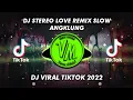 Download Lagu DJ STEREO LOVE REMIX SLOW BASS ANGKLUNG VIRAL🎵🔊 || Remix By (DJ TEBANG)