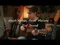 Download Lagu Noah Kahan, Post Malone - Dial Drunk (cover)