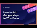 How to Embed Google Maps Plugin on WordPress