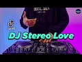 DJ STEREO LOVE TIKTOK VIRAL REMIX FULL BASS TERBARU 2021 - 2022 | DJ JEDAG JEDUG