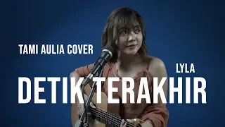 Download DETIK TERAKHIR LYLA [ LIRIK ] TAMI AULIA MP3