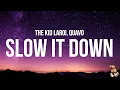 Download Lagu The Kid LAROI \u0026 Quavo - SLOW IT DOWN (Lyrics)