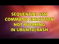 sequential SSH command execution not working in
