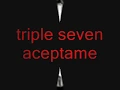 triple seven - aceptame