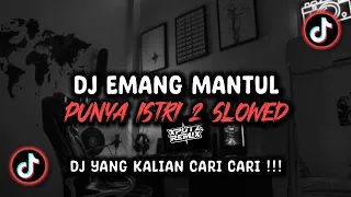 dj emang mantul punya istri 2 slowed sound viral tik tok terbaru 2024 