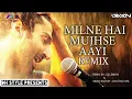 Download Lagu Milne Hai Mujhse Aayi Remix | Aashiqui 2 | DJ Lemon X Dexstar