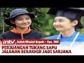 Lagu Seorang Tukang Sapu Jalanan yang Tekun Berhasil Jadi Sarjana | Jodoh Wasiat Bapak | Eps 385